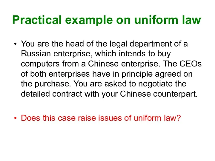 Practical example on uniform law You are the head of