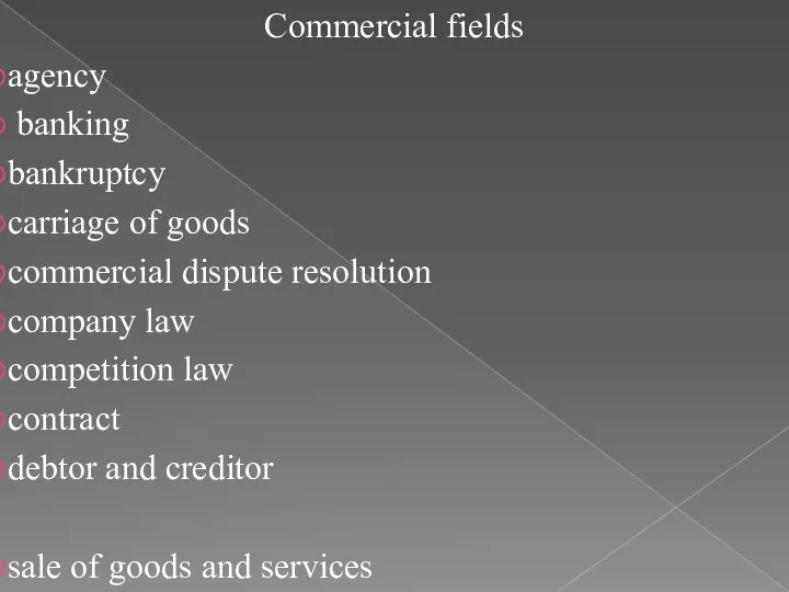 Commercial fields agency banking bankruptcy carriage of goods commercial dispute