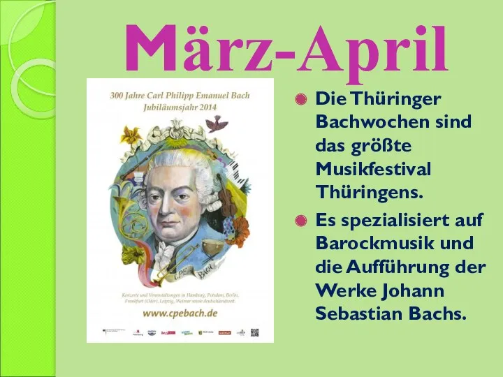 März-April Die Thüringer Bachwochen sind das größte Musikfestival Thüringens. Es