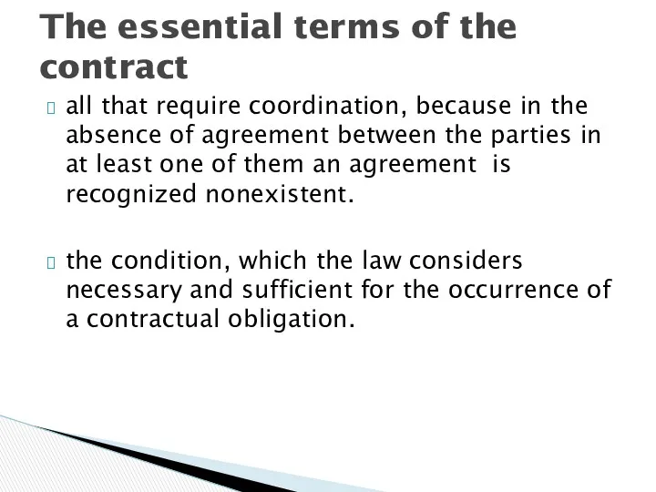 all that require coordination, because in the absence of agreement between the parties