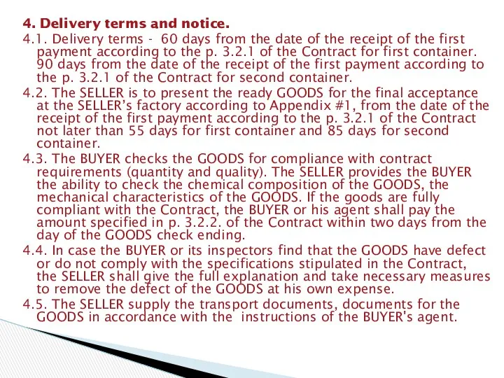 4. Delivery terms and notice. 4.1. Delivery terms - 60 days from the