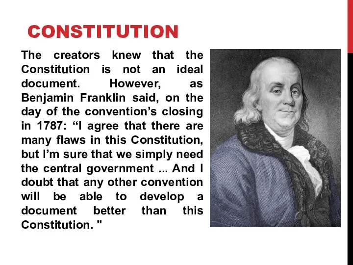 CONSTITUTION The creators knew that the Constitution is not an