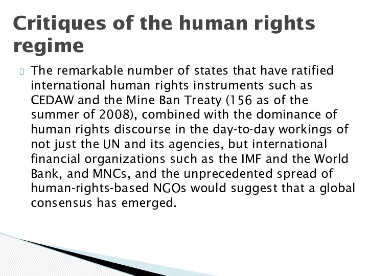 The remarkable number of states that have ratified international human rights instruments such