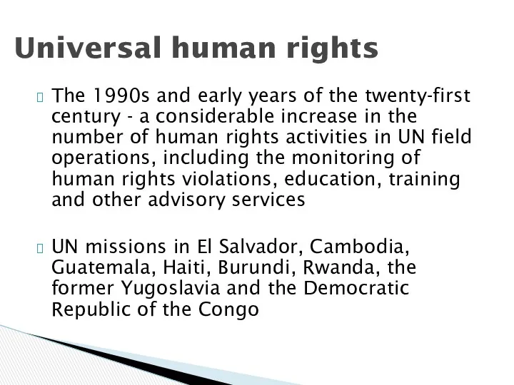 Universal human rights The 1990s and early years of the twenty-first century -