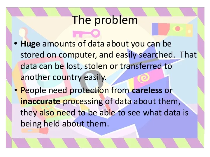 The problem Huge amounts of data about you can be