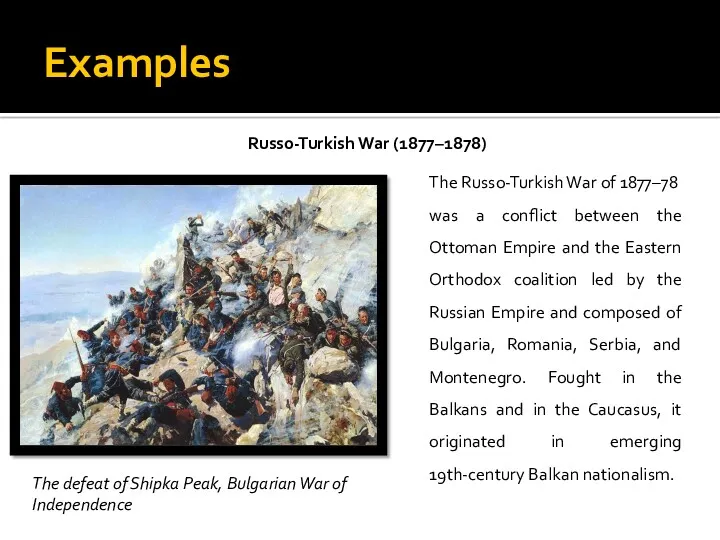 Examples The defeat of Shipka Peak, Bulgarian War of Independence