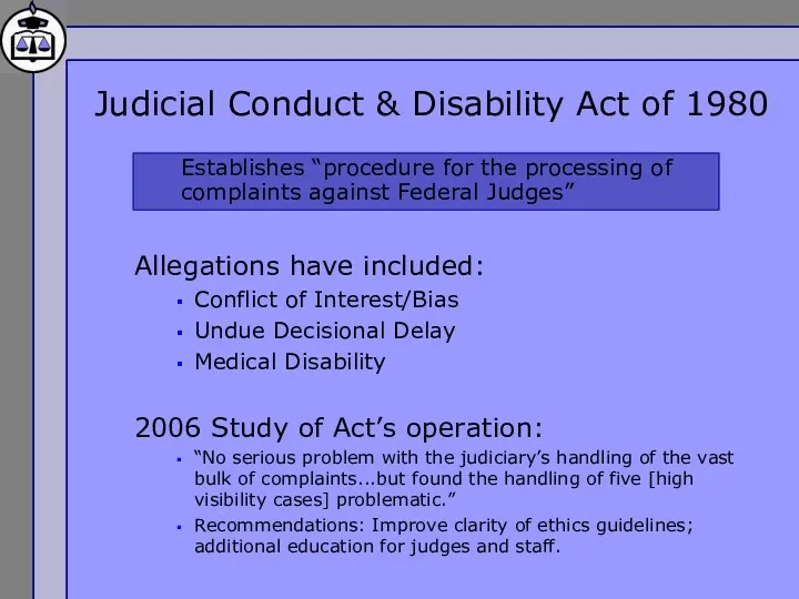 Judicial Conduct & Disability Act of 1980 Allegations have included: