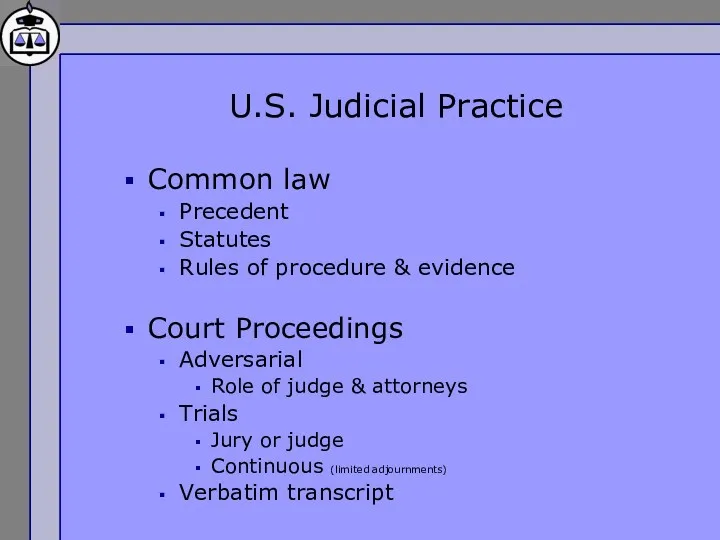 U.S. Judicial Practice Common law Precedent Statutes Rules of procedure