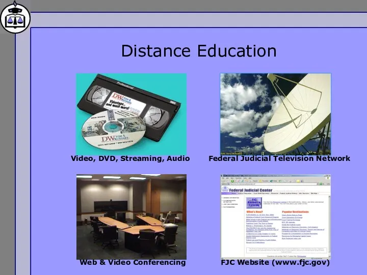 Distance Education Federal Judicial Television Network Web & Video Conferencing