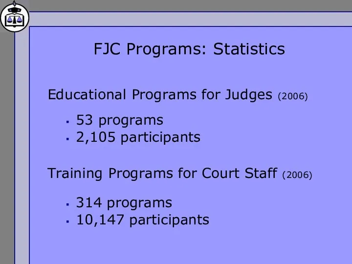 FJC Programs: Statistics Educational Programs for Judges (2006) 53 programs