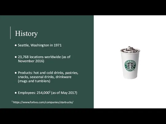 History Seattle, Washington in 1971 23,768 locations worldwide (as of November 2016) Products: