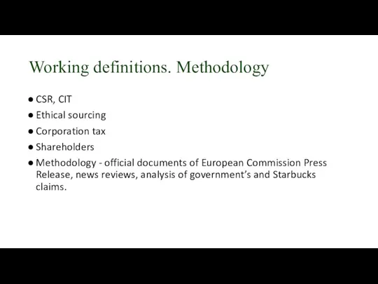 Working definitions. Methodology CSR, CIT Ethical sourcing Corporation tax Shareholders Methodology - official
