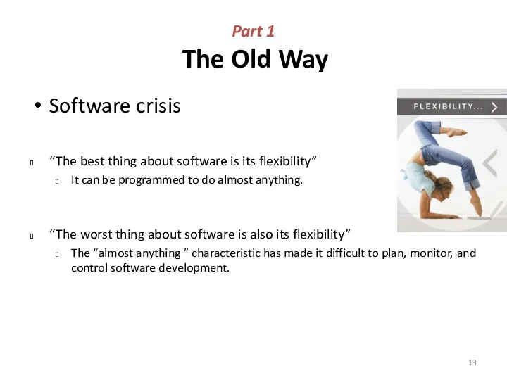 Part 1 The Old Way Software crisis “The best thing
