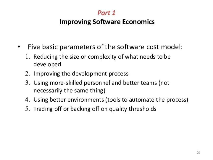 Part 1 Improving Software Economics Five basic parameters of the
