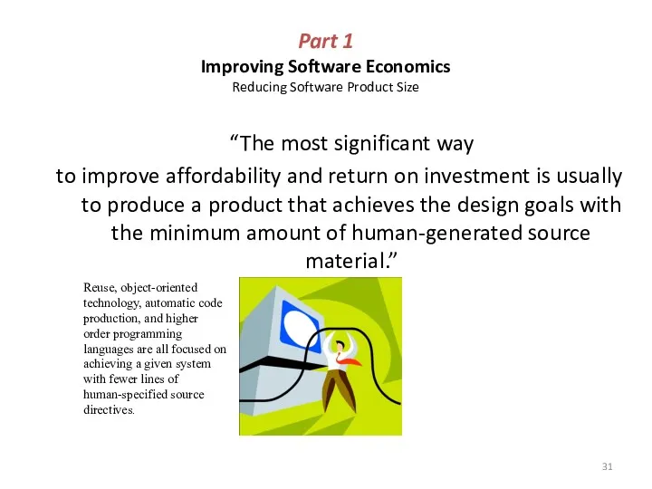 Part 1 Improving Software Economics Reducing Software Product Size “The