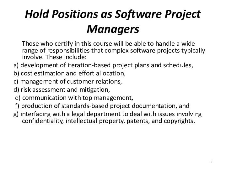 Hold Positions as Software Project Managers Those who certify in