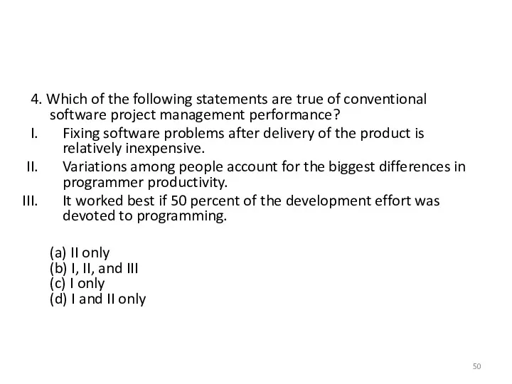 4. Which of the following statements are true of conventional