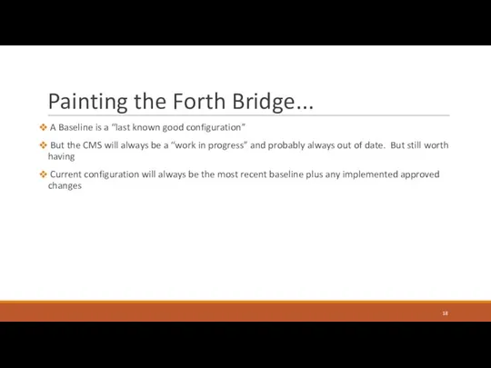 Painting the Forth Bridge... A Baseline is a “last known