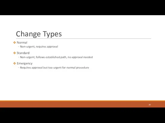 Change Types Normal Non-urgent, requires approval Standard Non-urgent, follows established