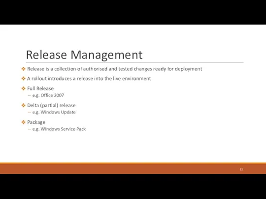 Release Management Release is a collection of authorised and tested