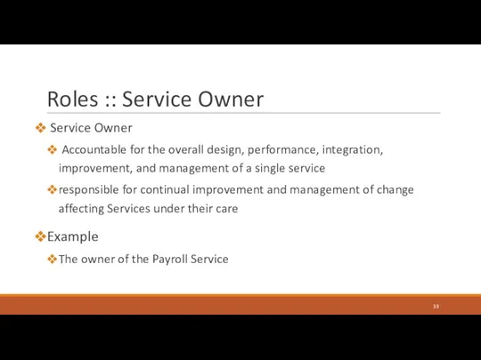 Roles :: Service Owner Service Owner Accountable for the overall