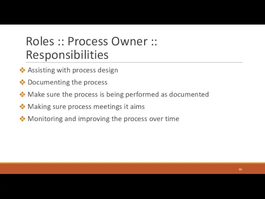 Roles :: Process Owner :: Responsibilities Assisting with process design