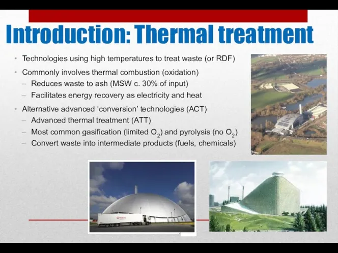 Technologies using high temperatures to treat waste (or RDF) Commonly