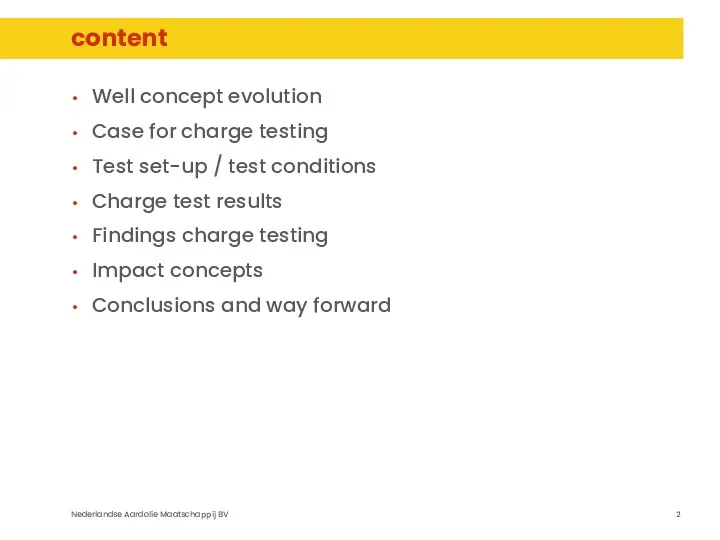 content Well concept evolution Case for charge testing Test set-up