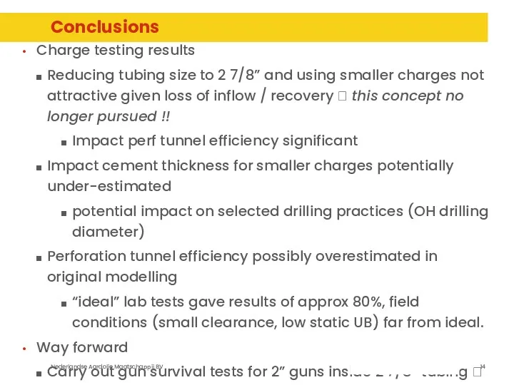 Conclusions Charge testing results Reducing tubing size to 2 7/8”