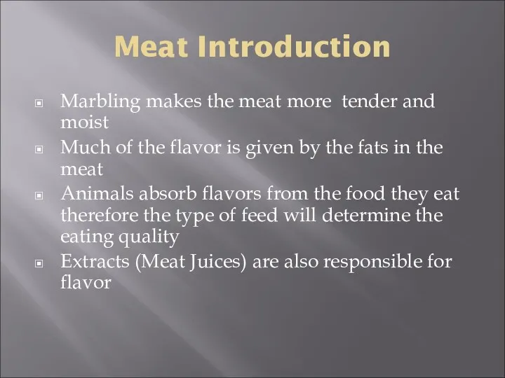 Meat Introduction Marbling makes the meat more tender and moist