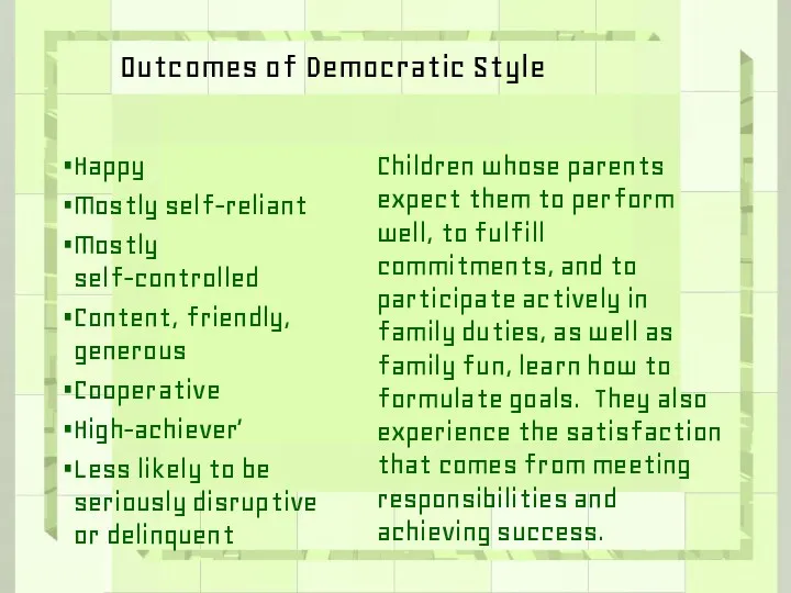 Outcomes of Democratic Style Happy Mostly self-reliant Mostly self-controlled Content,