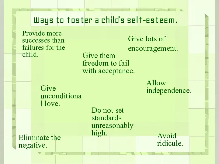 Ways to foster a child's self-esteem. Provide more successes than