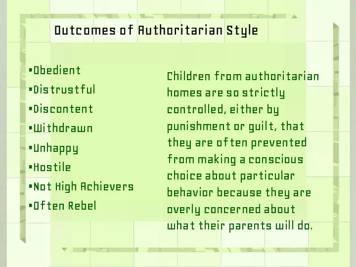 Outcomes of Authoritarian Style Obedient Distrustful Discontent Withdrawn Unhappy Hostile