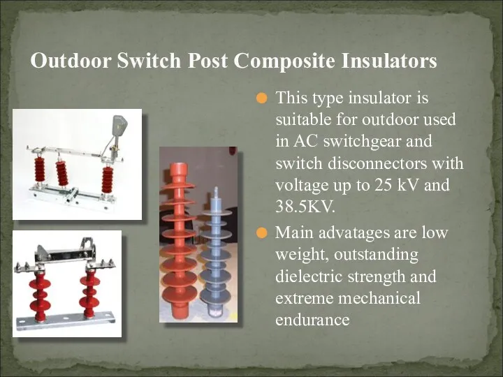 Outdoor Switch Post Composite Insulators This type insulator is suitable for outdoor used