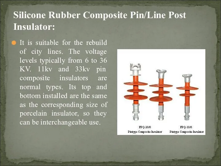 Silicone Rubber Composite Pin/Line Post Insulator: It is suitable for the rebuild of