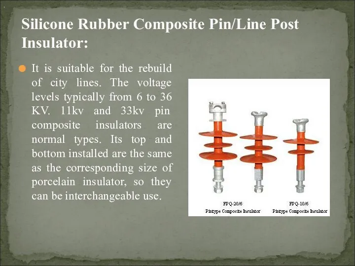 Silicone Rubber Composite Pin/Line Post Insulator: It is suitable for