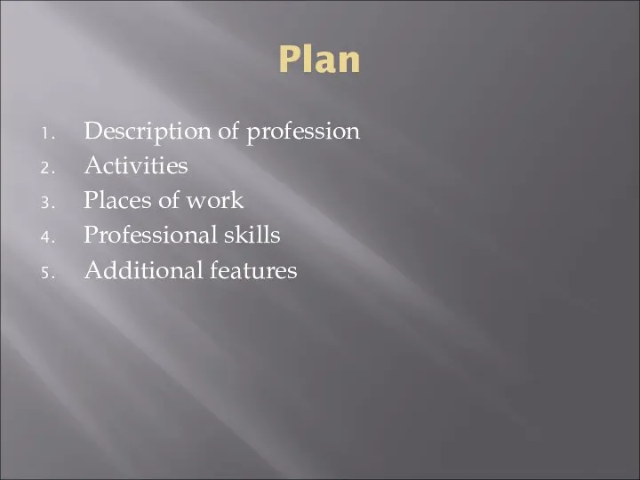 Plan Description of profession Activities Places of work Professional skills Additional features