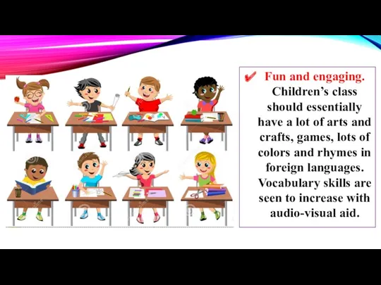 Fun and engaging. Children’s class should essentially have a lot