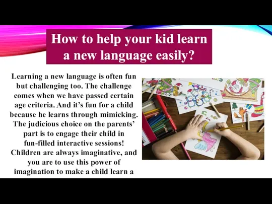 How to help your kid learn a new language easily?