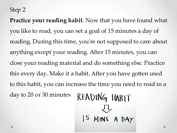 Step 2 Practice your reading habit. Now that you have found what you