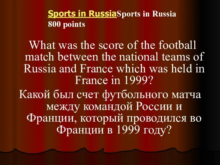 Sports in RussiaSports in Russia 800 points What was the score of the
