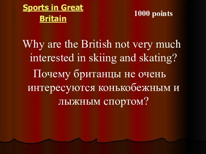 Sports in Great Britain Why are the British not very much interested in