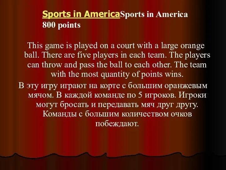 Sports in AmericaSports in America 800 points This game is played on a