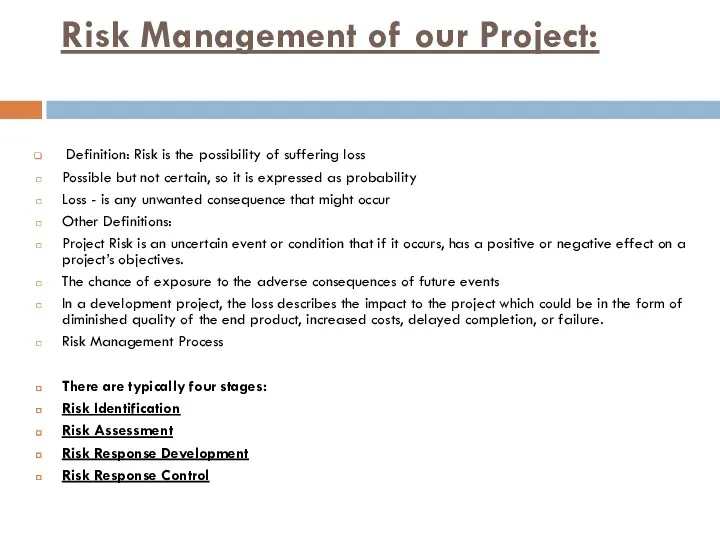 Risk Management of our Project: Definition: Risk is the possibility