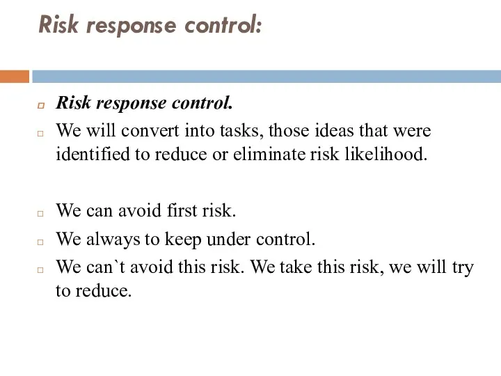 Risk response control: Risk response control. We will convert into