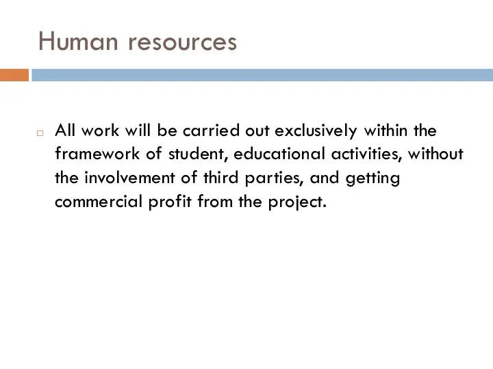 Human resources All work will be carried out exclusively within