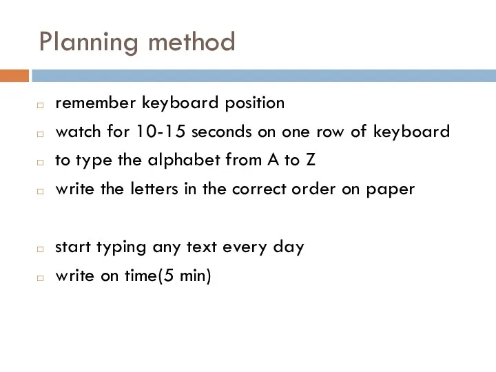 Planning method remember keyboard position watch for 10-15 seconds on