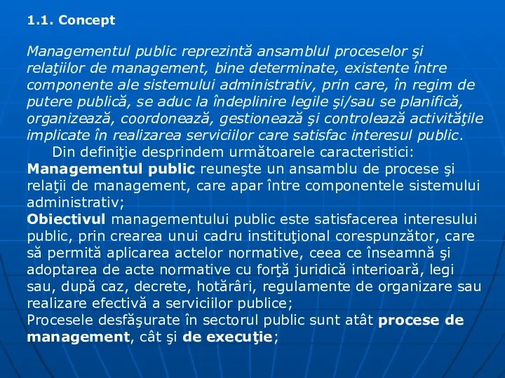 1.1. Concept Managementul public reprezintă ansamblul proceselor şi relaţiilor de