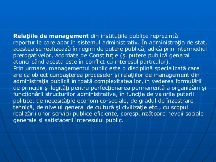 Relaţiile de management din instituţiile publice reprezintă raporturile care apar