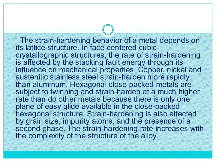 The strain-hardening behavior of a metal depends on its lattice